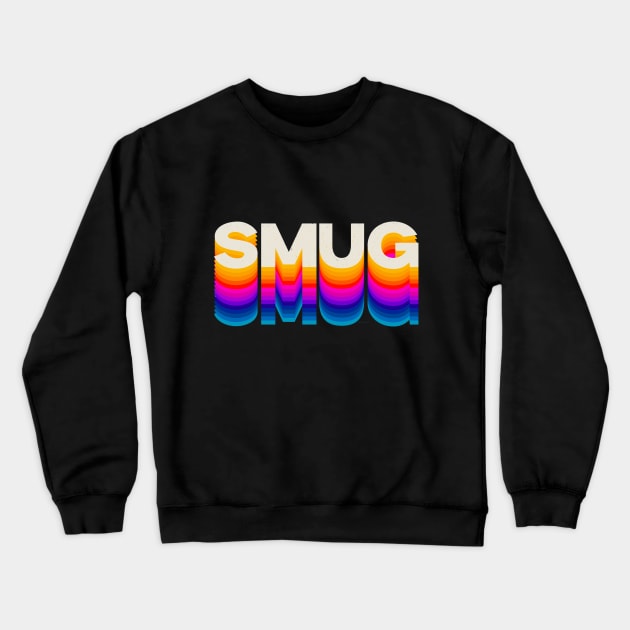 4 Letter Words - SMUG Crewneck Sweatshirt by DanielLiamGill